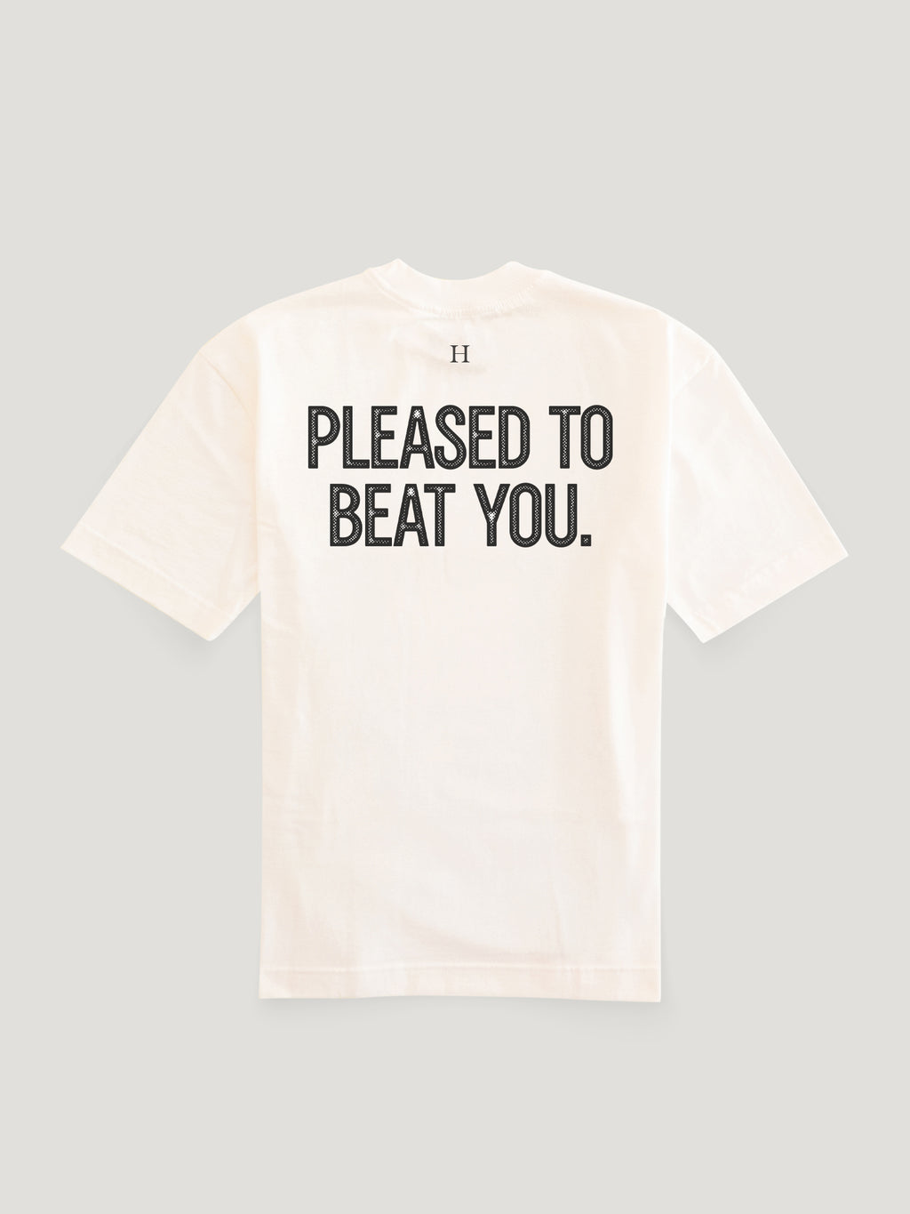 CAMISA PLEASED TO BEAT YOU.